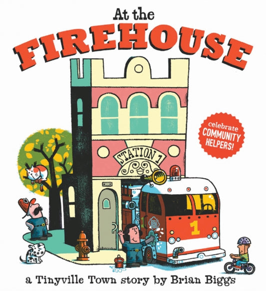 Book cover of: At the Firehouse (A Tinyville Town Book). By: Brian Biggs