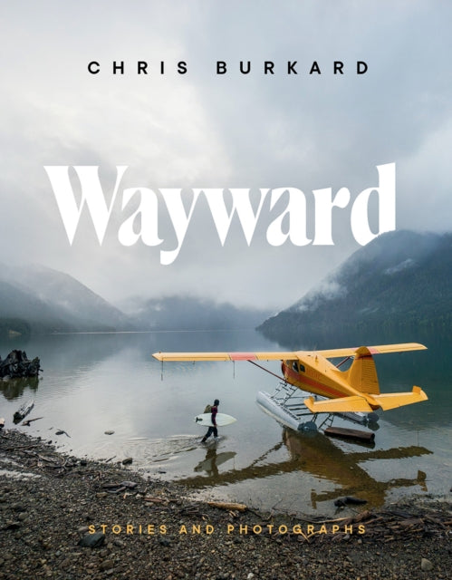 Book cover of: Wayward. By: Chris Burkard