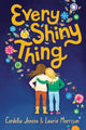 Book cover of: Every Shiny Thing. By: Cordelia Jensen