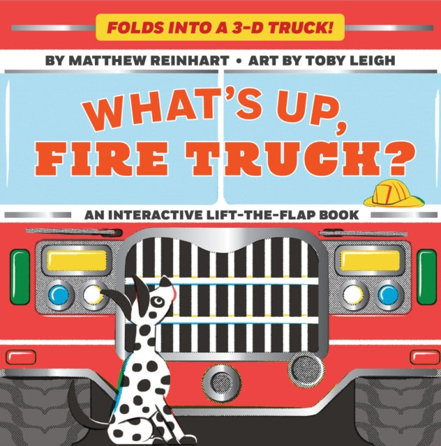 Book cover of: What's Up, Fire Truck? (A Pop Magic Book). By: Matthew Reinhart