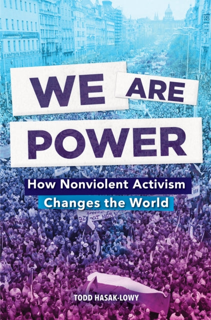 Book cover of: We Are Power. By: Todd Hasak-Lowy