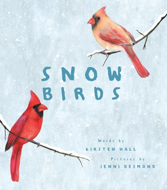 Book cover of: Snow Birds. By: Kirsten Hall