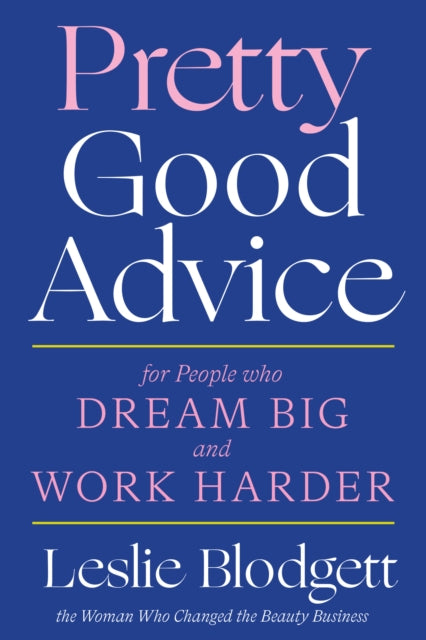 Book cover of: Pretty Good Advice. By: Leslie Blodgett