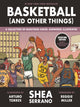 Book cover of: Basketball (and Other Things). By: Shea Serrano