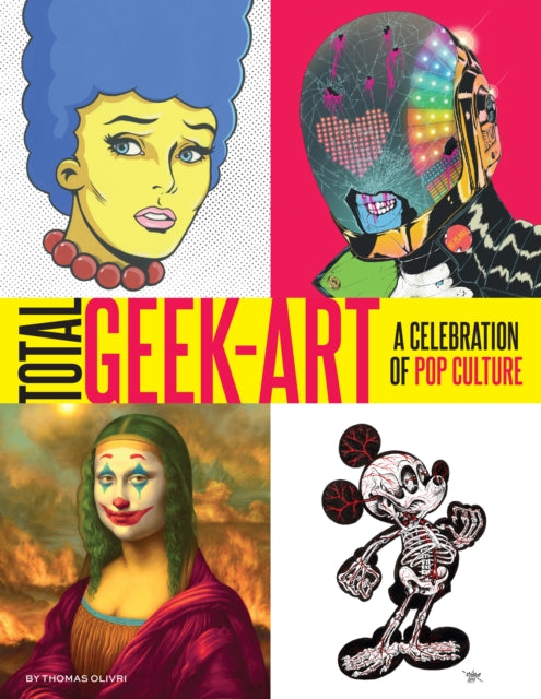 Book cover of: Total Geek-Art. By: Thomas Olivri