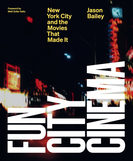 Book cover of: Fun City Cinema. By: Jason Bailey
