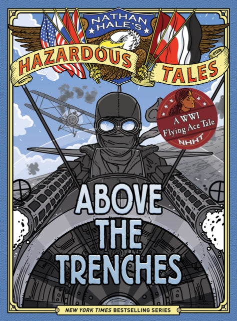 Book cover of: Above the Trenches (Nathan Hale's Hazardous Tales #12)