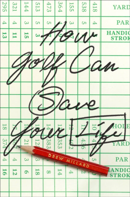 How Golf Can Save Your Life 9781419757570 Drew Millard