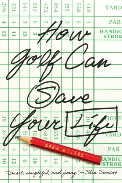 Book cover of: How Golf Can Save Your Life. By: Drew Millard