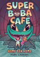 Book cover of: Super Boba Cafe #2: Home Sea Home