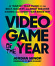 Book cover of: Video Game of the Year. By: Jordan Minor