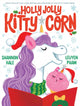 Book cover of: Holly Jolly Kitty-Corn