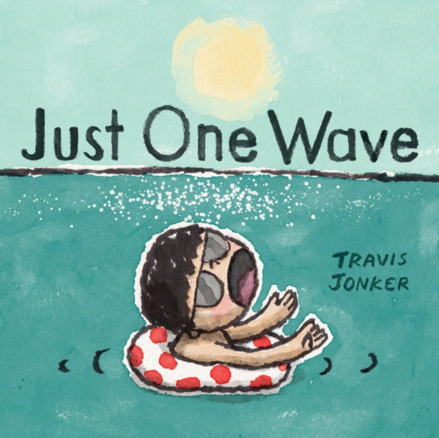Book cover of: Just One Wave. By: Travis Jonker