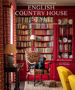 English Country House Style, Traditions, Secrets, and Unwritten Rules