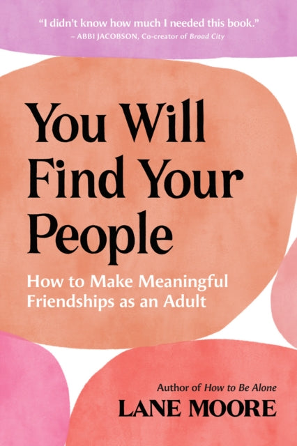 Book cover of: You Will Find Your People. By: Lane Moore