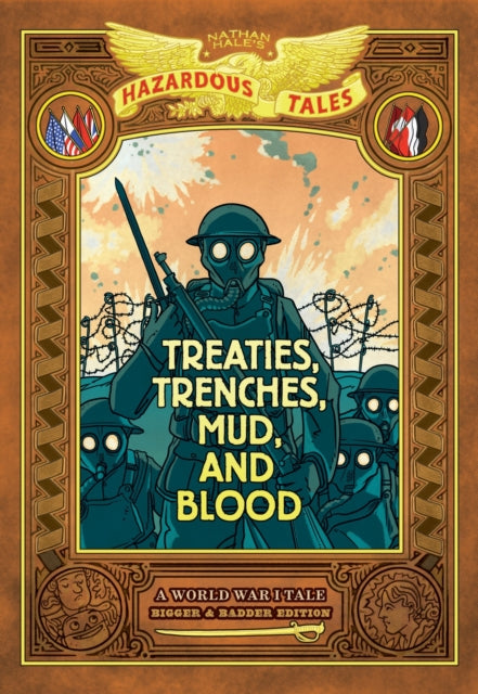 Book cover of: Treaties, Trenches, Mud, and Blood: Bigger & Badder Edition (Nathan Hale's Hazardous Tales #4). By: Nathan Hale