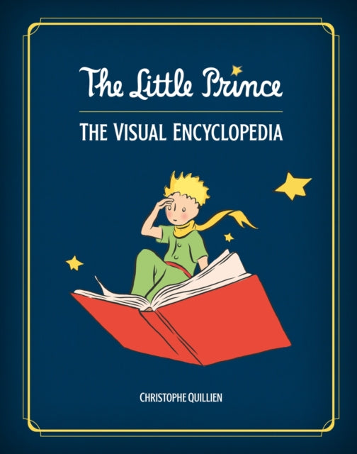 Little Prince, The Visual Encyclopedia 9781419778773 Christophe Quilien