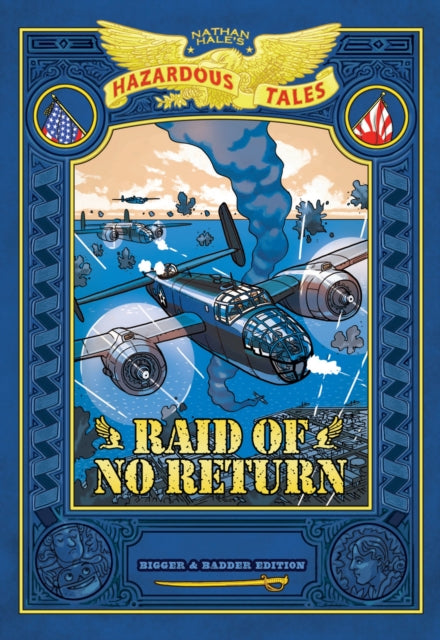 Book cover of: Raid of No Return: Bigger & Badder Edition (Nathan Hale's Hazardous Tales #7)