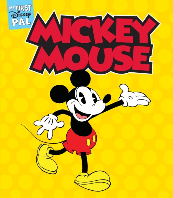 Book cover of: My First Disney Pal: Mickey Mouse!