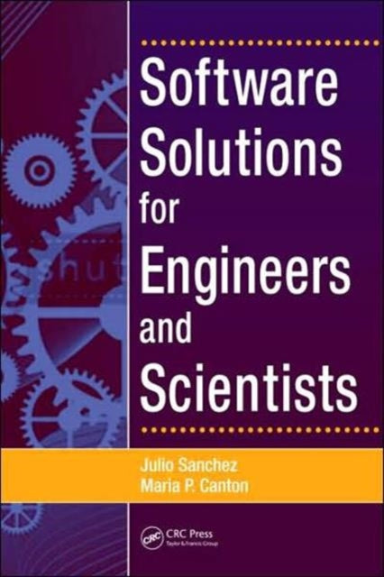 Book cover of: Software Solutions for Engineers and Scientists. By: Julio Sanchez