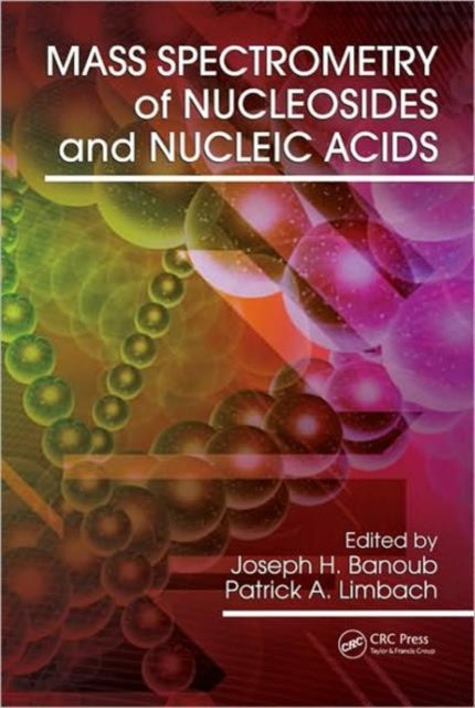 Book cover of: Mass Spectrometry of Nucleosides and Nucleic Acids. By: Joseph H. Banoub