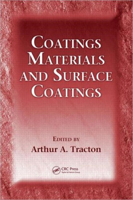 Book cover of: Coatings Materials and Surface Coatings. By: Arthur A. Tracton
