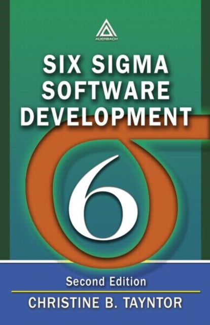 Book cover of: Six Sigma Software Development. By: Christine B Tayntor, Christine B. Tayntor