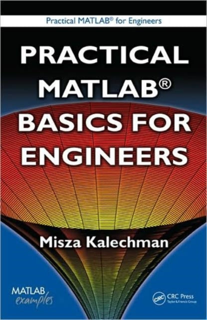 Book cover of: Practical MATLAB Basics for Engineers. By: Misza Kalechman