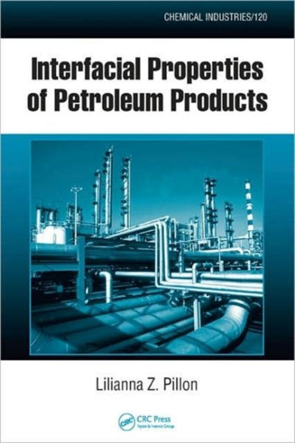 Book cover of: Interfacial Properties of Petroleum Products. By: Lilianna Z. Pillon