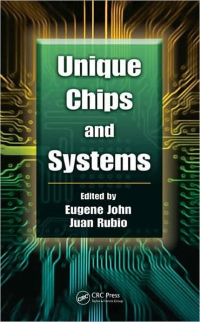 Book cover of: Unique Chips and Systems. By: Eugene John