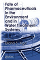 Book cover of: Fate of Pharmaceuticals in the Environment and in Water Treatment Systems. By: Diana S. Aga