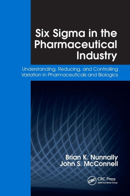 Book cover of: Six Sigma in the Pharmaceutical Industry. By: Brian K. Nunnally