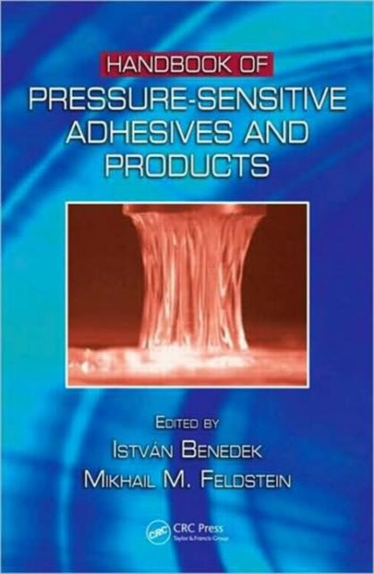 Book cover of: Handbook of Pressure-Sensitive Adhesives and Products. By: Istvan Benedek