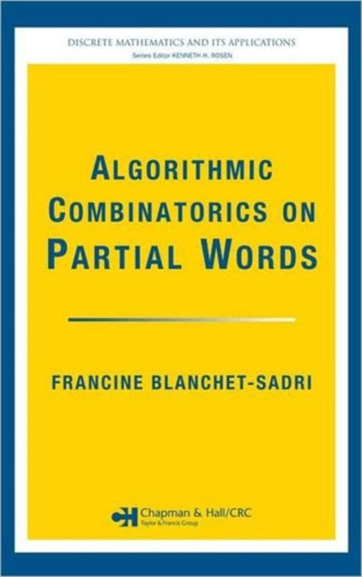 Book cover of: Algorithmic Combinatorics on Partial Words. By: Francine Blanchet-Sadri
