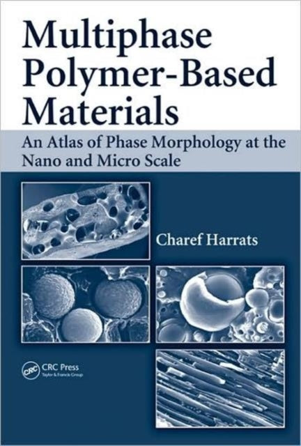 Book cover of: Multiphase Polymer- Based Materials. By: Charef Harrats