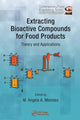 Book cover of: Extracting Bioactive Compounds for Food Products. By: M. Angela A. Meireles