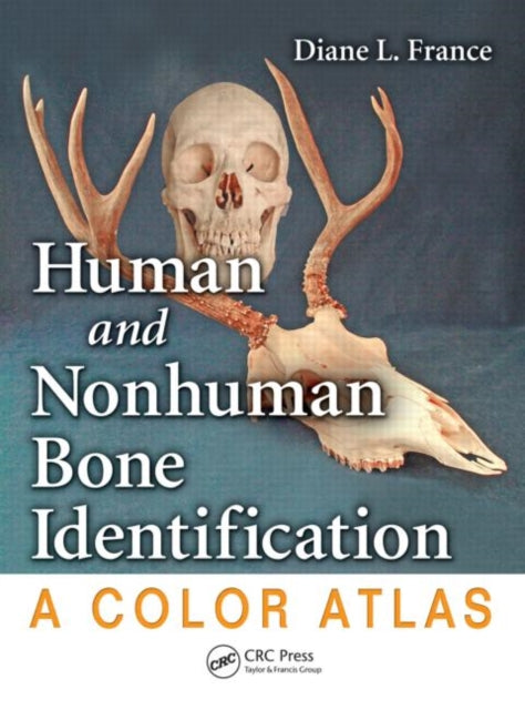Book cover of: Human and Nonhuman Bone Identification. By: Diane L. France