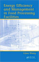 Book cover of: Energy Efficiency and Management in Food Processing Facilities. By: Lijun Wang