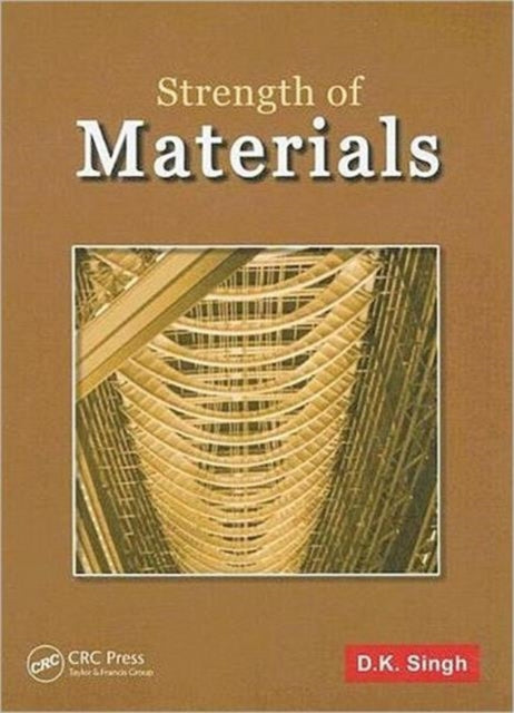 Book cover of: Strength of Materials. By: D.K. Singh