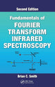 Book cover of: Fundamentals of Fourier Transform Infrared Spectroscopy. By: Brian C. Smith