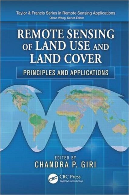 Book cover of: Remote Sensing of Land Use and Land Cover. By: Chandra P. Giri