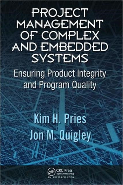 Book cover of: Project Management of Complex and Embedded Systems. By: Kim H. Pries