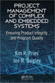 Book cover of: Project Management of Complex and Embedded Systems. By: Kim H. Pries