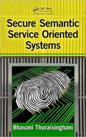 Secure Semantic Service-Oriented Systems