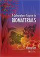 Book cover of: Laboratory Course in Biomaterials. By: Wujing Xian