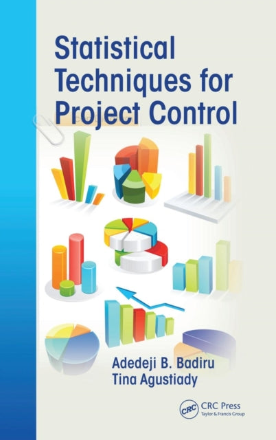 Book cover of: Statistical Techniques for Project Control. By: Adedeji Bodunde Badiru