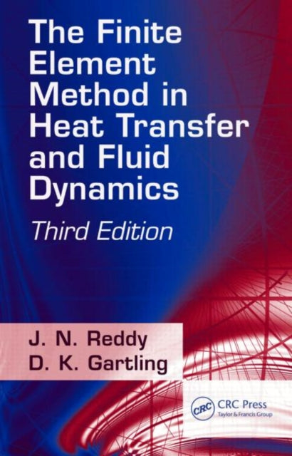Book cover of: Finite Element Method in Heat Transfer and Fluid Dynamics. By: J. N. Reddy