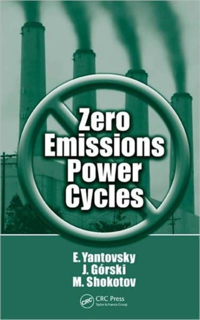 Book cover of: Zero Emissions Power Cycles. By: E. I. I︠A︡ntovskiĭ