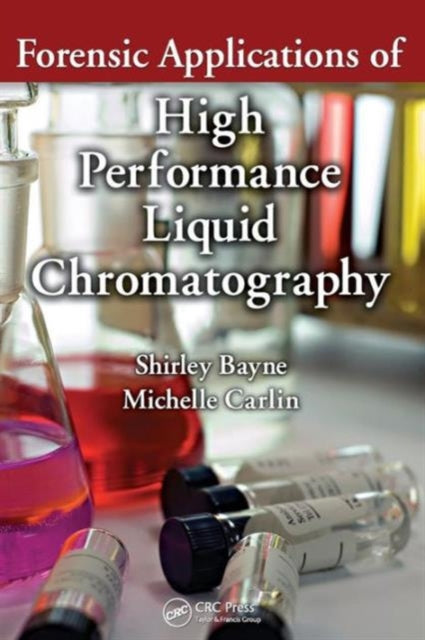 Book cover of: Forensic Applications of High Performance Liquid Chromatography. By: Shirley Bayne