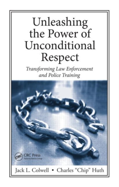 Book cover of: Unleashing the Power of Unconditional Respect. By: Jack L. Colwell